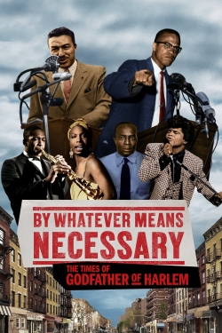 Watch By Whatever Means Necessary: The Times of Godfather of Harlem Online Free and No Sign Up - 285 HDMovie