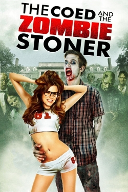 Watch The Coed and the Zombie Stoner Online Free and No Sign Up - 285 HDMovie