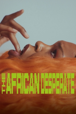 Watch The African Desperate Online Free and No Sign Up - 285 HDMovie