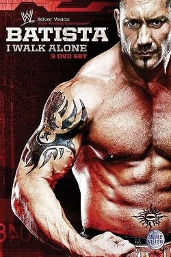 Watch WWE: Batista - I Walk Alone Online Free and No Sign Up - 285 HDMovie