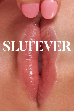 Watch Slutever Online Free and No Sign Up - 285 HDMovie