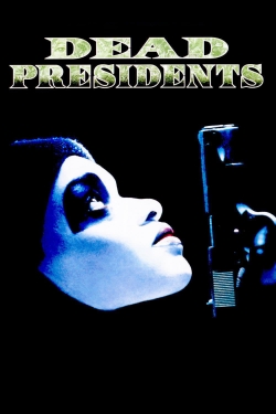 Watch Dead Presidents Online Free and No Sign Up - 285 HDMovie