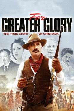 Watch For Greater Glory: The True Story of Cristiada Online Free and No Sign Up - 285 HDMovie