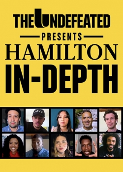 Watch The Undefeated Presents: Hamilton In-Depth Online Free and No Sign Up - 285 HDMovie