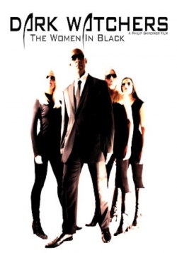 Watch Dark Watchers: The Women in Black Online Free and No Sign Up - 285 HDMovie