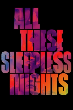 Watch All These Sleepless Nights Online Free and No Sign Up - 285 HDMovie