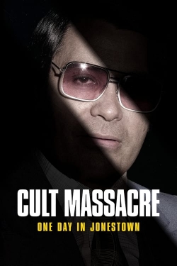 Watch Cult Massacre: One Day in Jonestown Online Free and No Sign Up - 285 HDMovie