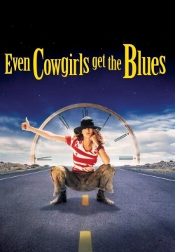 Watch Even Cowgirls Get the Blues Online Free and No Sign Up - 285 HDMovie