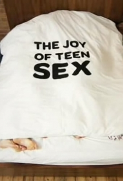 Watch The Joy of Teen Sex Online Free and No Sign Up - 285 HDMovie