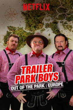 Watch Trailer Park Boys: Out of the Park: Europe Online Free and No Sign Up - 285 HDMovie