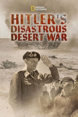 Watch Hitler's Disastrous Desert War Online Free and No Sign Up - 285 HDMovie