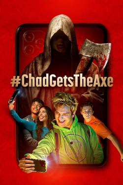 Watch #ChadGetsTheAxe Online Free and No Sign Up - 285 HDMovie