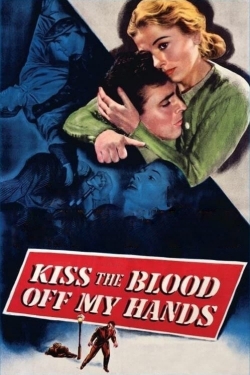 Watch Kiss the Blood Off My Hands Online Free and No Sign Up - 285 HDMovie