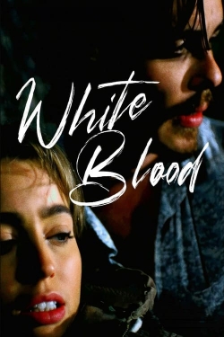 Watch White Blood Online Free and No Sign Up - 285 HDMovie