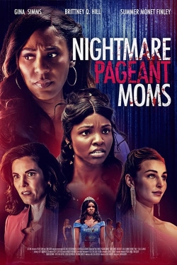 Watch Nightmare Pageant Moms Online Free and No Sign Up - 285 HDMovie