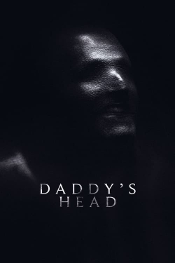 Watch Daddy's Head Online Free and No Sign Up - 285 HDMovie