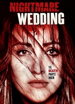 Watch Nightmare Wedding  Online Free and No Sign Up - 285 HDMovie