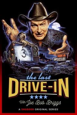 Watch The Last Drive-in With Joe Bob Briggs Online Free and No Sign Up - 285 HDMovie