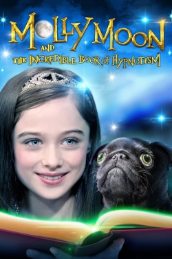 Watch Molly Moon and the Incredible Book of Hypnotism Online Free and No Sign Up - 285 HDMovie