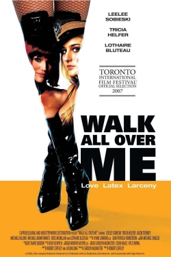 Watch Walk All Over Me Online Free and No Sign Up - 285 HDMovie