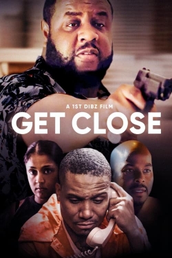 Watch Get Close Online Free and No Sign Up - 285 HDMovie