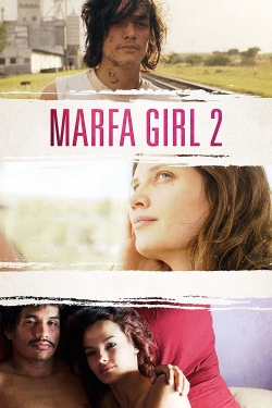 Watch Marfa Girl 2 Online Free and No Sign Up - 285 HDMovie