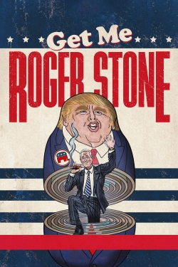 Watch Get Me Roger Stone Online Free and No Sign Up - 285 HDMovie