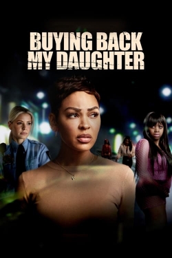 Watch Buying Back My Daughter Online Free and No Sign Up - 285 HDMovie