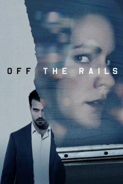 Watch Off the Rails Online Free and No Sign Up - 285 HDMovie