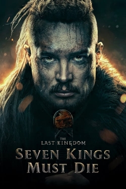 Watch The Last Kingdom: Seven Kings Must Die Online Free and No Sign Up - 285 HDMovie