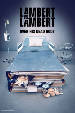 Watch Lambert vs. Lambert: Over His Dead Body Online Free and No Sign Up - 285 HDMovie